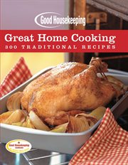 Great home cooking : 300 traditional recipes cover image