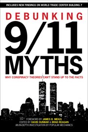 Debunking 9/11 myths : why conspiracy theories can't stand up to the facts cover image