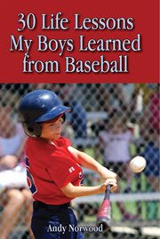 30 life lessons my boys learned from baseball cover image