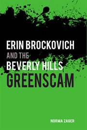 Erin Brockovich and the Beverly Hills greenscam cover image