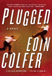 Plugged : a novel cover image