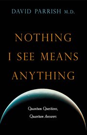 Nothing I See Means Anything : Quantum Questions, Quantum Answers cover image