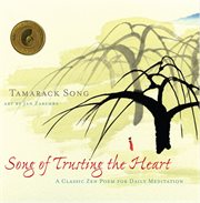 Song of Trusting the Heart : A Classic Zen Poem for Daily Meditation cover image