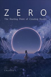 Zero : The Starting Point Of Creating Reality cover image