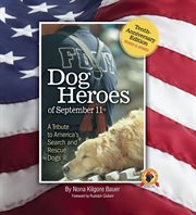 Dog heroes of September 11th : a tribute to America's search and rescue dogs cover image
