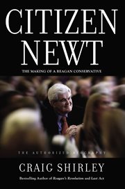 Citizen Newt : The Making of a Reagan Conservative cover image