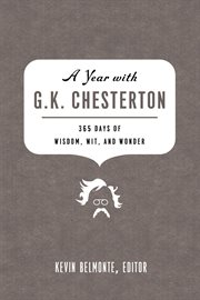 A Year With G. K. Chesterton : 365 Days of Wisdom, Wit, and Wonder cover image
