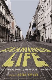 Examined life : excursions with contemporary thinkers cover image