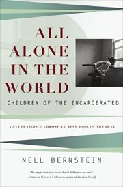 All Alone in the World : Children of the Incarcerated cover image