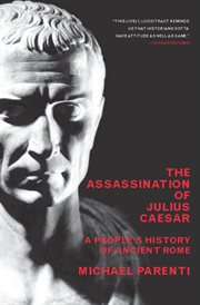 Assassination of Julius Caesar : a People's History of Ancient Rome cover image