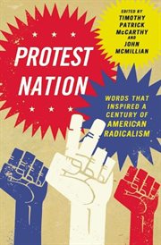 Protest nation : words that inspired a century of American radicalism cover image