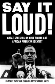 Say it loud : great speeches on civil rights and African American identity cover image