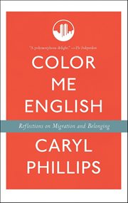 Color Me English : Reflections On Migration And Belonging cover image