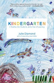 Kindergarten : a teacher, her students, and a year of learning cover image