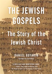 The Jewish Gospels : the story of the Jewish Christ cover image