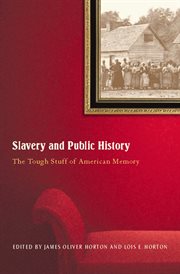 Slavery And Public History : the Tough Stuff of American Memory cover image