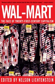 Wal-Mart : the face Of twenty-first-century capitalism cover image