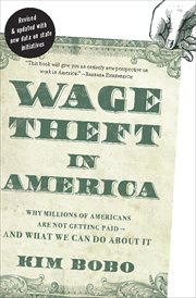 Wage theft in America : why millions of working Americans are not getting paid--and what we can do about it cover image
