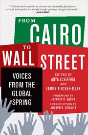 From Cairo to Wall Street : voices from the global spring cover image