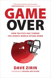 Game Over : How Politics Has Turned the Sports World Upside Down cover image