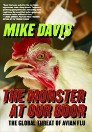 The monster at our door : the global threat of avian flu cover image