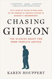 Chasing Gideon : the elusive quest for poor people's justice cover image