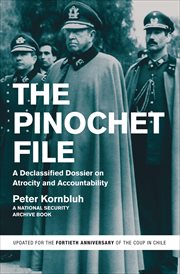 The Pinochet file : a declassified dossier on atrocity and accountability cover image