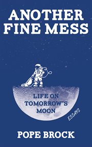 Another fine mess : life on tomorrow's Moon cover image