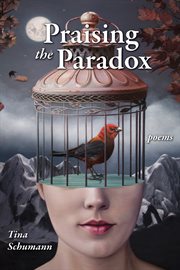 Praising the paradox : poems cover image