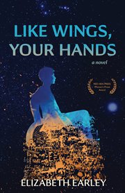 Like wings, your hands : a novel cover image