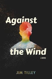 Against the wind : a novel cover image