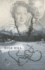 Rose Hill : an intermarriage before its time cover image