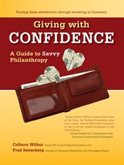 Giving with confidence : a guide to savvy philanthropy cover image