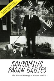 Ransoming pagan babies : the selected writings of Warren Hinckle cover image