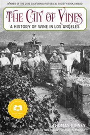 The City of Vines : a History of Wine in Los Angeles cover image