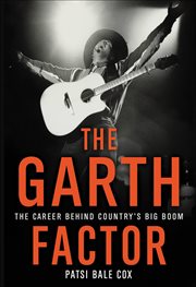 The Garth Factor : The Career Behind Country's Big Boom cover image