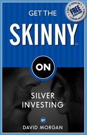 Get the skinny on silver investing cover image