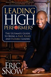 Leading high performers : the ultimate guide to being a fast, fluid, and flexible leader cover image