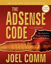 The adsense code. The Definitive Guide to Making Money with AdSense cover image