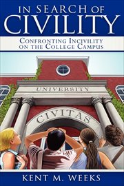 In search of civility : confronting incivility on the college campus cover image