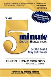 The 5-minute debt solution : get out of debt & stay out forever cover image