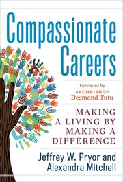Compassionate Careers : Making a Living by Making a Difference cover image