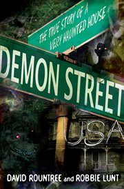 Demon street, usa. The True Story of a Very Haunted House cover image