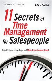 11 Secrets of Time Management for Salespeople : Gain the Competitive Edge and Make Every Second Count cover image