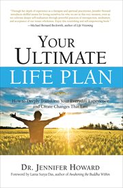 Your ultimate life plan : how to deeply transform your everyday experience and create changes that last cover image