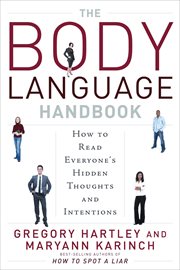 The Body Language Handbook : How to Read Everyone's Hidden Thoughts and Intentions cover image