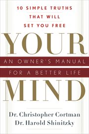 Your Mind : An Owner's Manual for a Better Life cover image