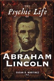 The Psychic Life of Abraham Lincoln cover image