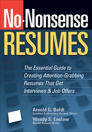 No-Nonsense Resumes : The Essential Guide To Creating Attention-grabbing Resumes That Get Interviews & Job Offers cover image