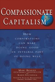 Compassionate Capitalism : How Corporations Can Make Doing Good an Integral Part of Doing Well cover image